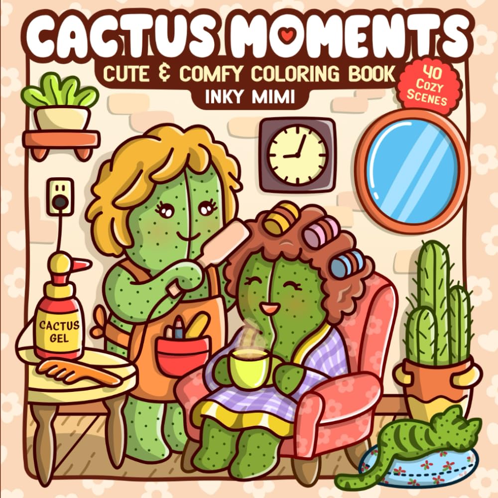 Cactus Moments: Coloring Book for Adults and Teens Featuring Cute Girly Cactus Scenes for Relaxation and Stress Relief