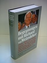 Begegnungen mit Richard von Weizsäcker