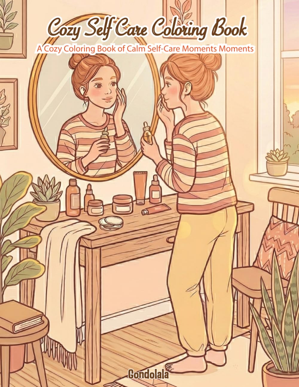 Cozy Self Care Coloring Book: 24 Gentle Self-Care Scenes with a Girl in Every Illustration for Relaxation, Mindfulness, and Stress Relief (The Cozy Coloring Book Series)