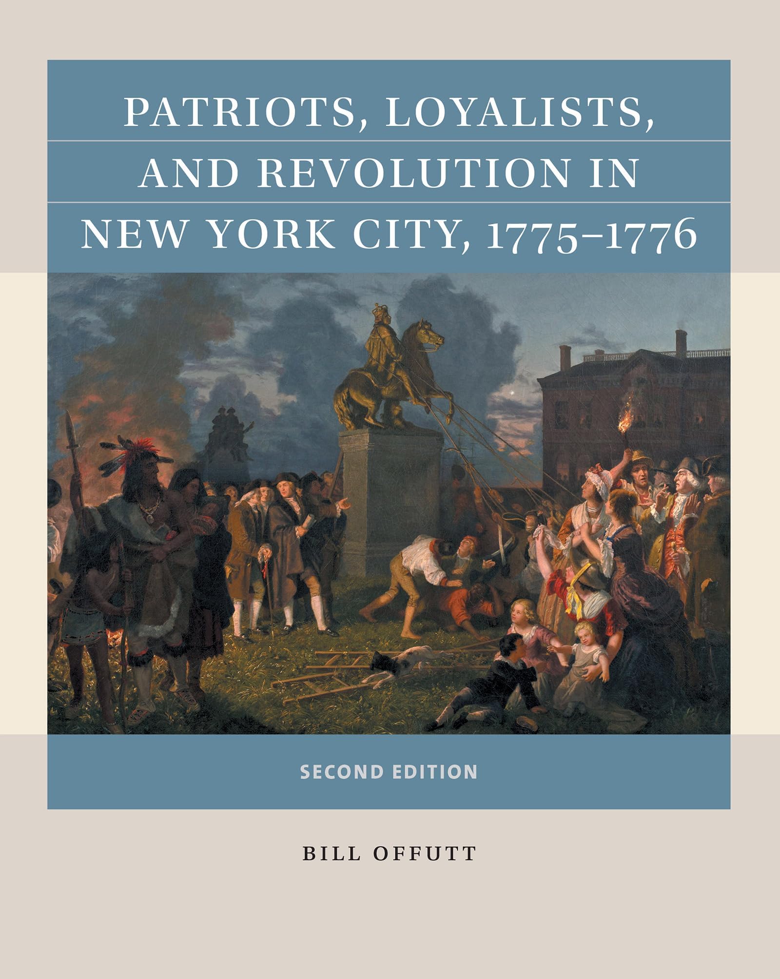 Patriots, Loyalists, and Revolution in New York City, 1775-1776 (Reacting to the Pastโข)