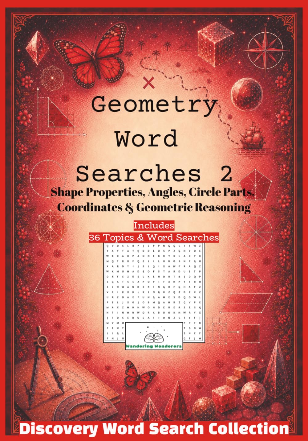 Geometry Word Searches 2 - Discovery Word Search Collection: Shape Properties, Angles, Circle Parts, Coordinates & Geometric Reasoning (The Wandering Wonderers Discovery Word Search Collection)