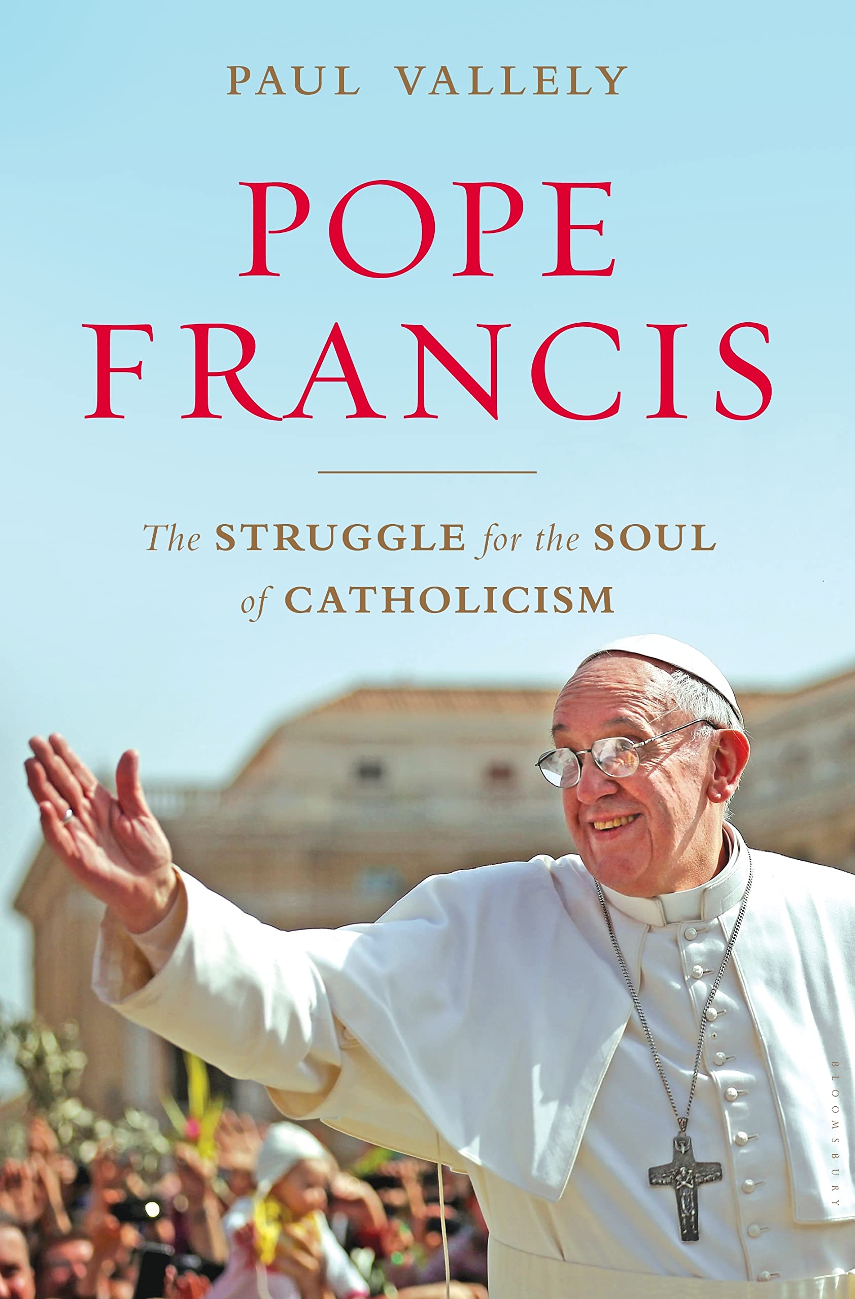Buy Pope Francis: The Struggle for the Soul of Catholicism — BookShops.in