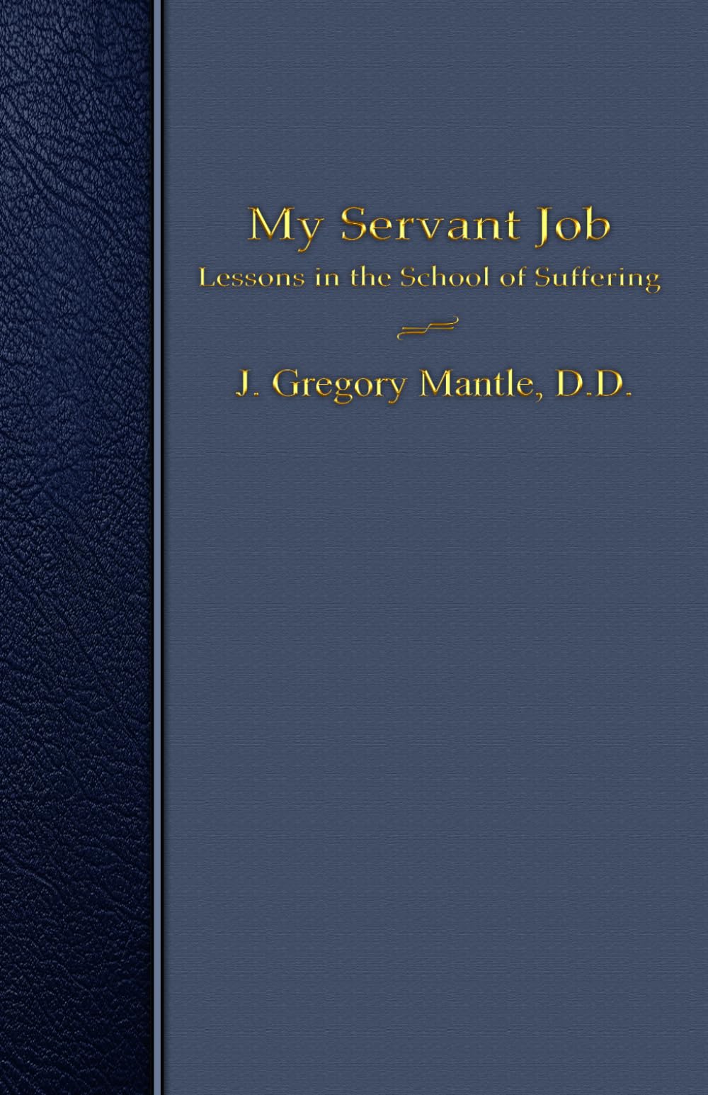 My Servant Job: Lessons in the School of Suffering