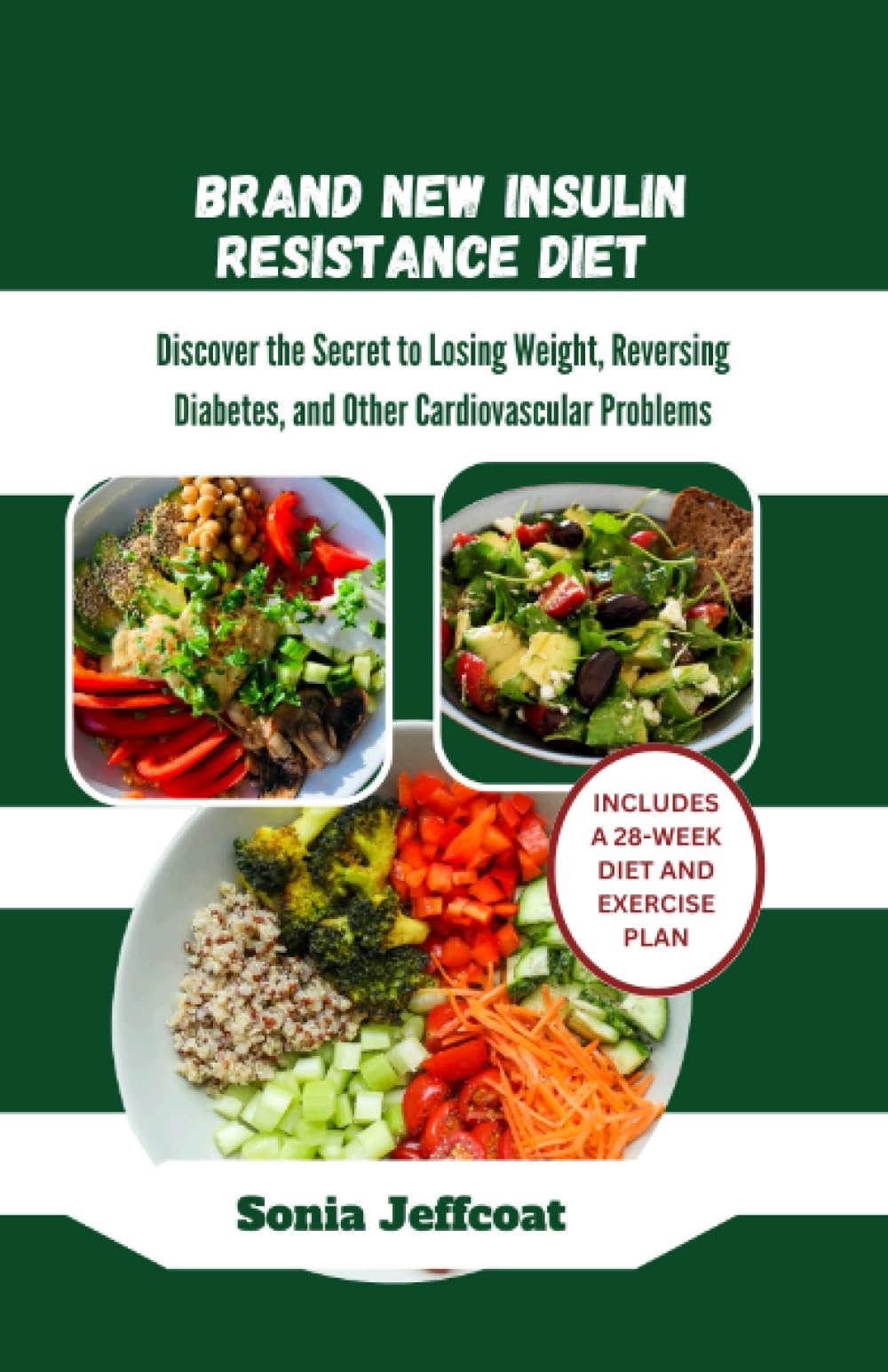 Brand New Insulin Resistance Diet: Discover the Secret to Losing Weight, Reversing Diabetes, and Other Cardiovascular Problems