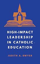 High-Impact Leadership in Catholic Education