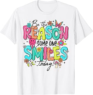 Be The Reason Someone Smiles Today Kind Positive Affirmation T-Shirt