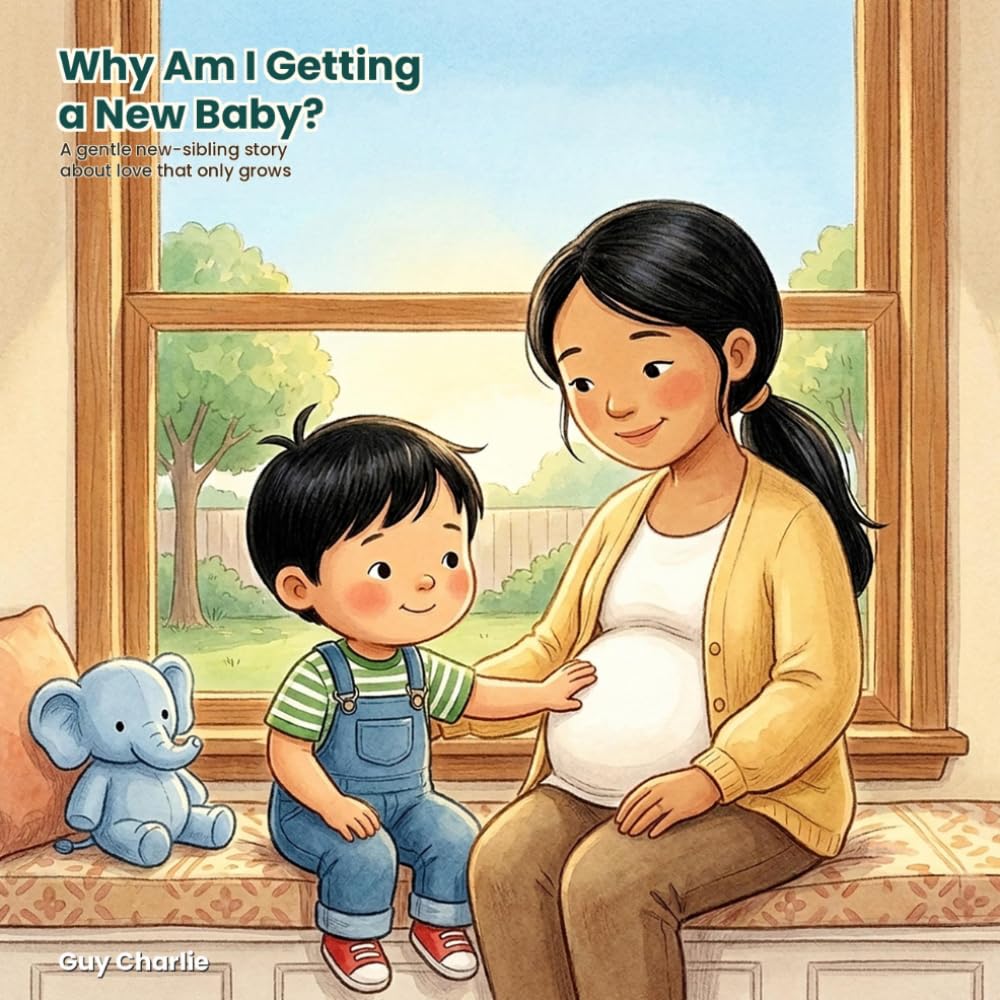 Why Am I Getting a New Baby?: A Gentle New-Sibling Story to Help Big Brothers and Sisters Handle Jealousy, Feel Loved, and Welcome the Baby. Ages 3-7