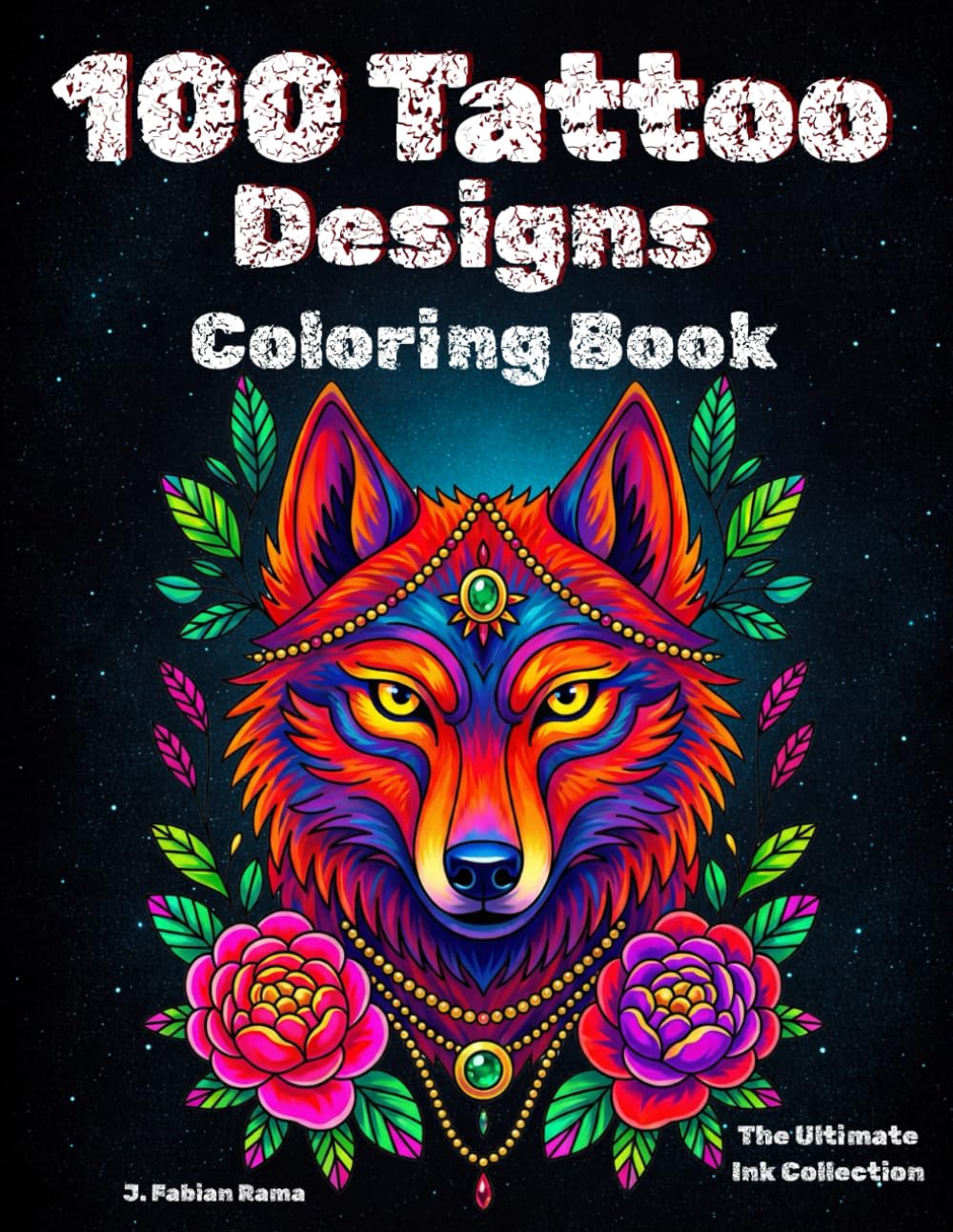 100 Tattoo Designs - The Ultimate Ink Collection: A Journey Through Tattoo Styles, from Old School to Cyber Sigilism | Stress-Relief Coloring Book for ... Tattoo Fun Facts. (Tattoo Coloring Book)