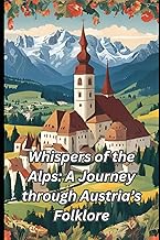Whispers of the Alps: A Journey through Austria’s Folklore