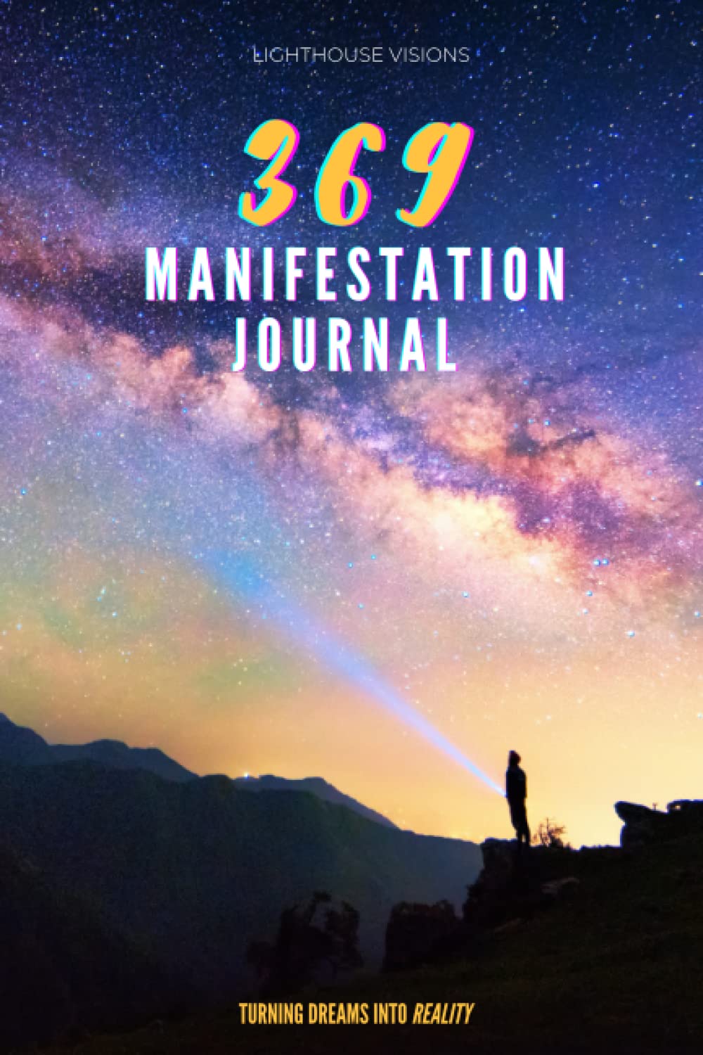 369 Manifestation Journal: A Guided Journal Using Affirmations, the Law of Attraction, and Divine Numbers To Manifest Anything You Desire - 90 Days
