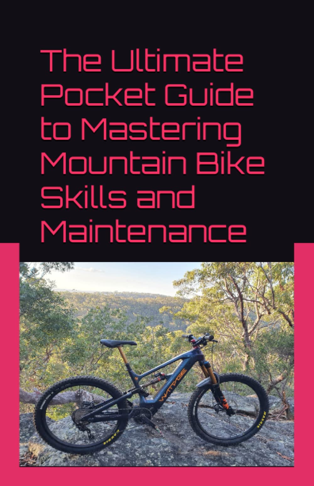 The Ultimate Pocket Guide to Mastering Mountain Bike Skills and Maintenance