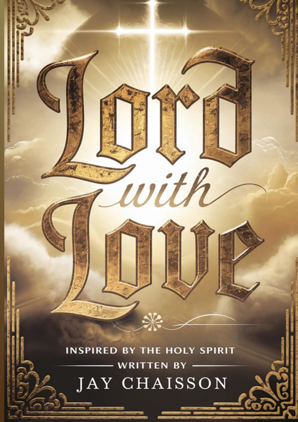 Lord With Love: Inspired By The Holy Spirit