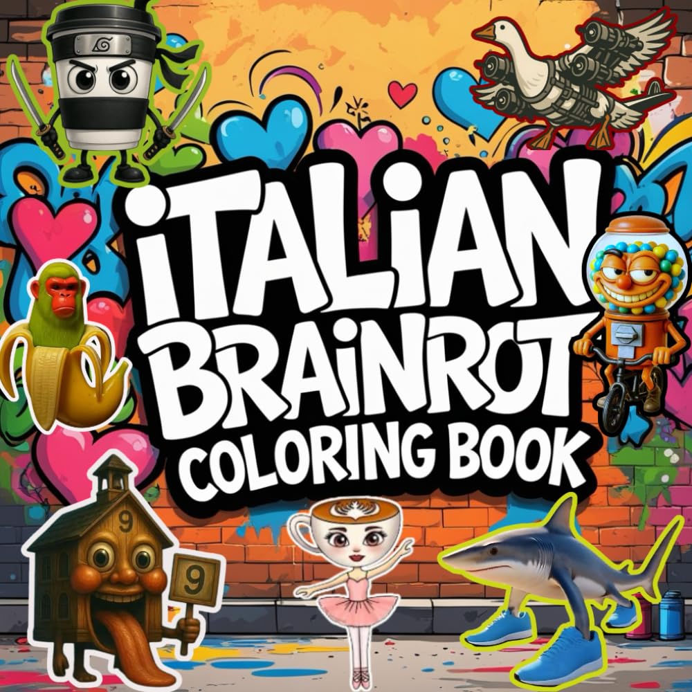 Italian Brainrot Coloring Book: Featuring 60 Funny Italian Brainrot Characters to Color for Relaxation and Laughs – Funny Meme Art for All Ages