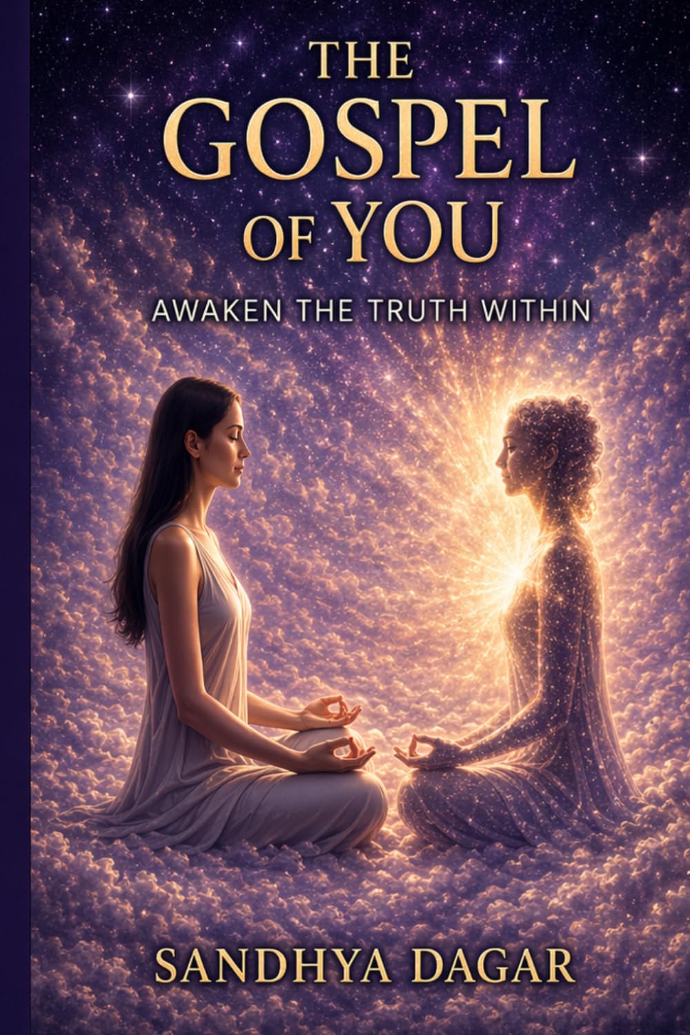 THE GOSPEL OF YOU: Awaken The Truth Within You