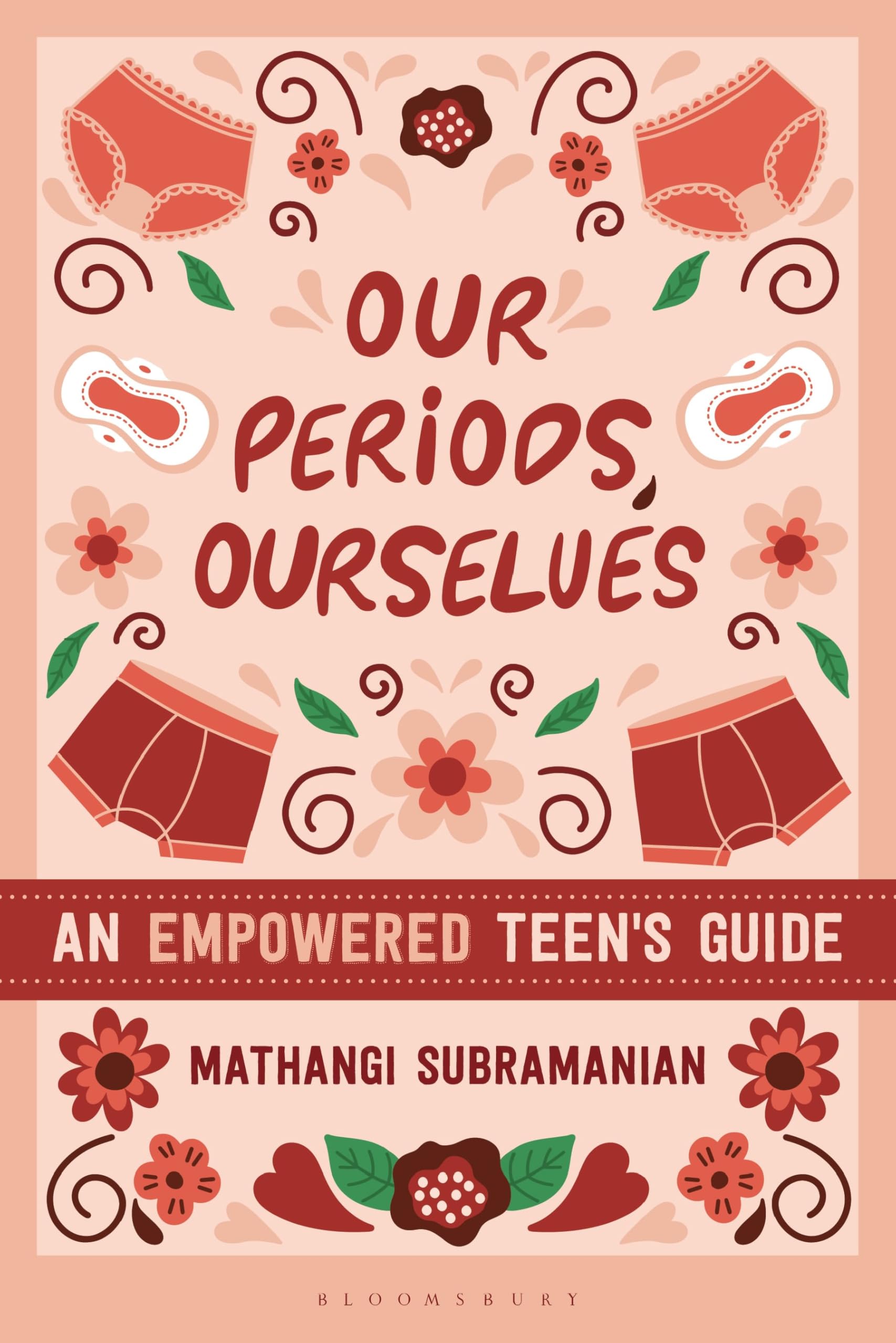 Our Periods, Ourselves: An Empowered Teens Guide