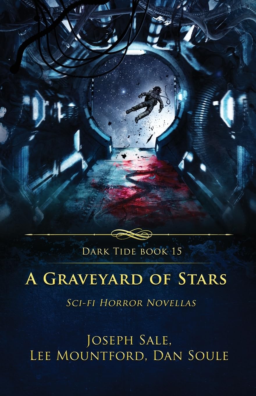 A Graveyard of Stars: Sci-fi Horror Novellas: 15 (Dark Tide Horror Novellas)