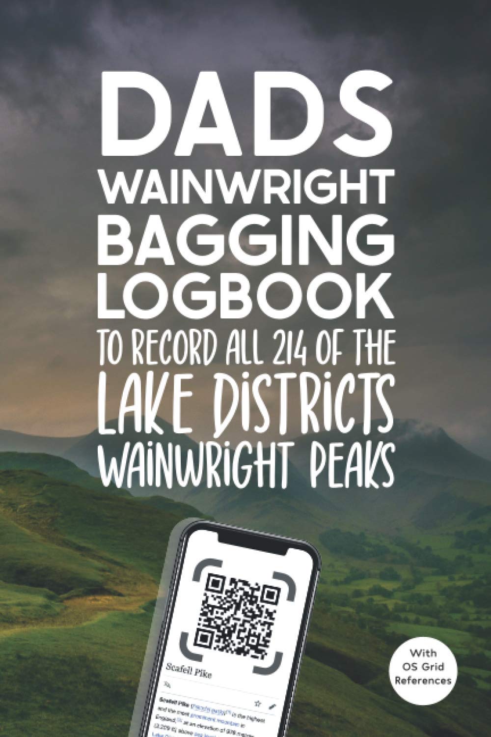 Dads Wainwright Bagging Logbook: A Journal to Record all 214 Of The Lake District’s Wainwright Peaks. Perfect for Fathers Day or Dad’s Birthday!