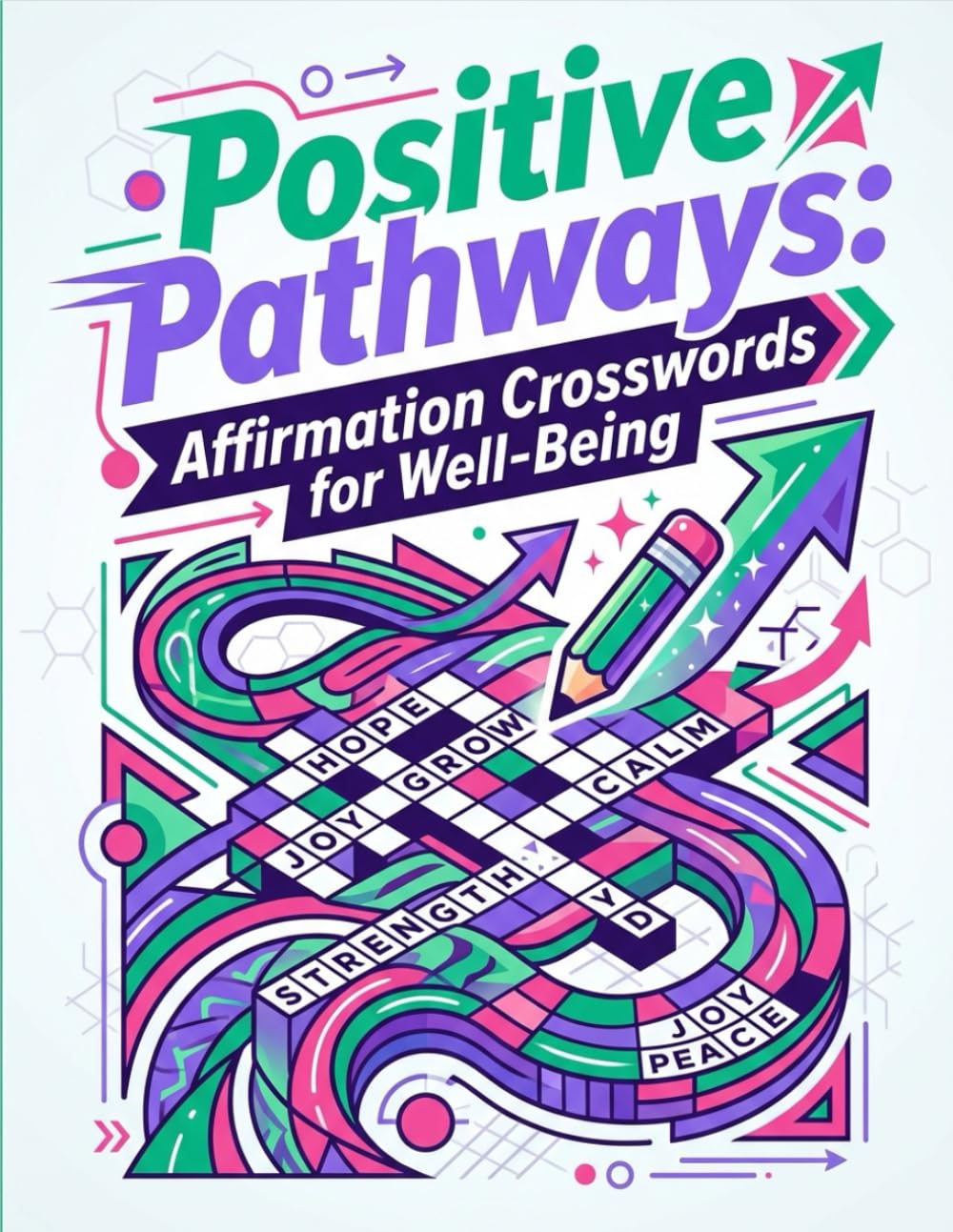 Positive Pathways: Affirmation Crosswords for Well-Being