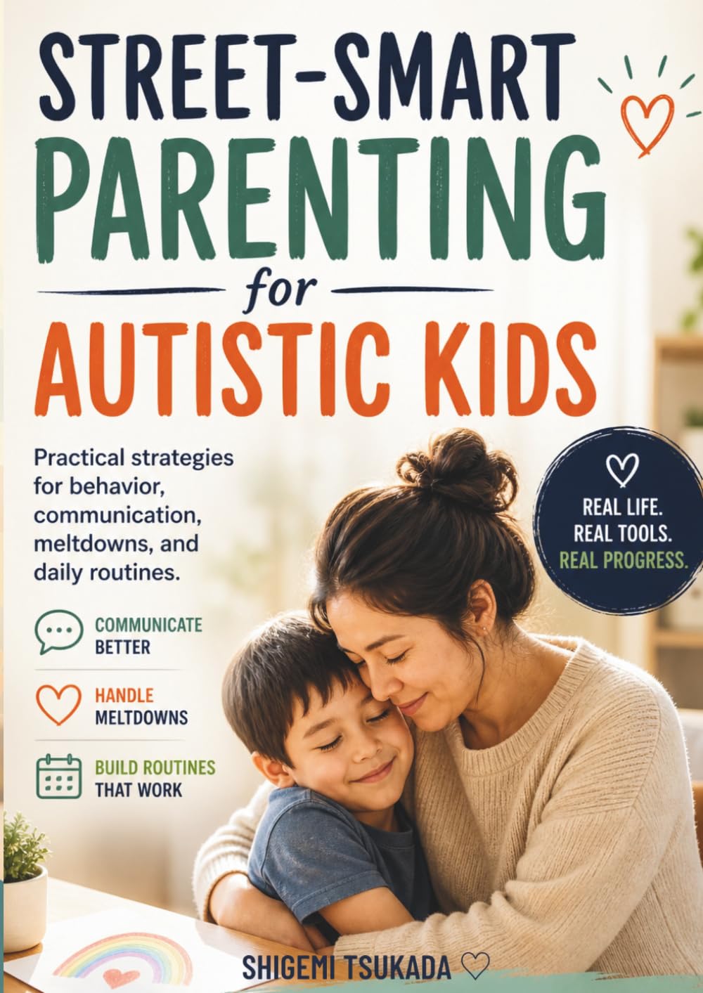 Street-Smart Parenting for Autistic Kids: Practical Strategies for Behavior, Communication, Meltdowns, and Daily Routines in Autistic Children
