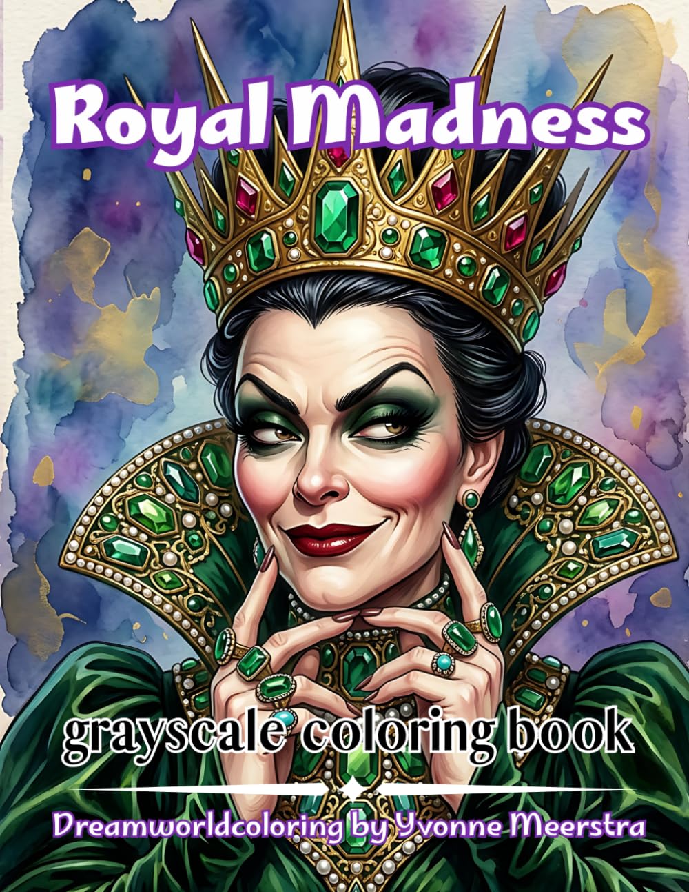 royal madness: A Darkly Humorous Coloring Book of Wicked Queens, Royal Drama, Jealous Rivalries and Delightful Chaos