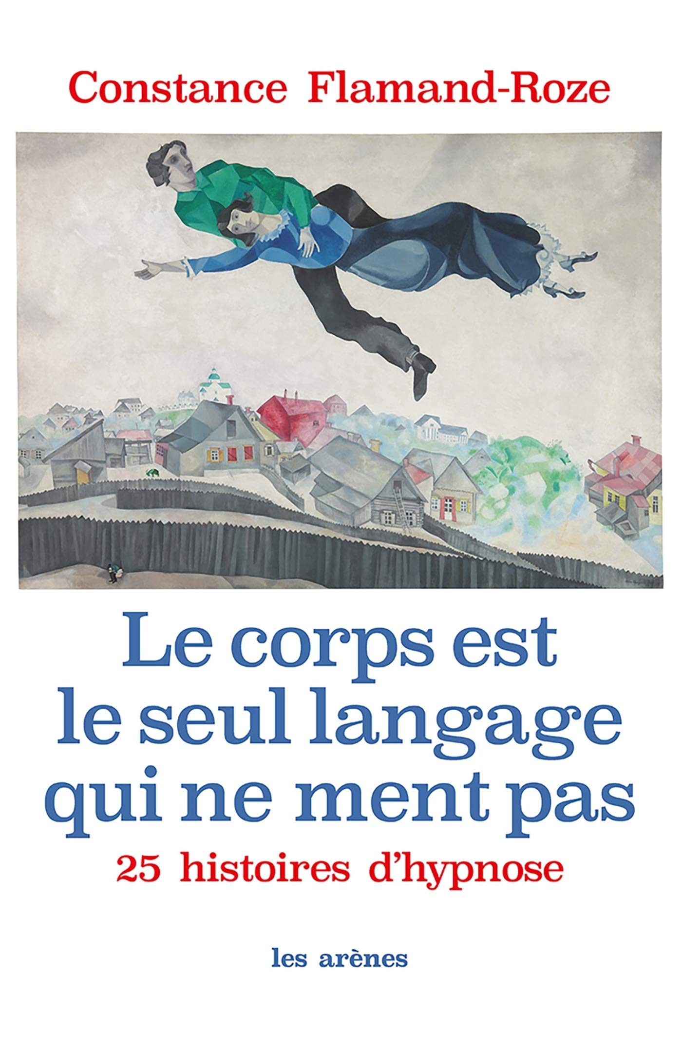 Le corps est le seul langage qui ne ment pas: 25 histoires d'hypnose