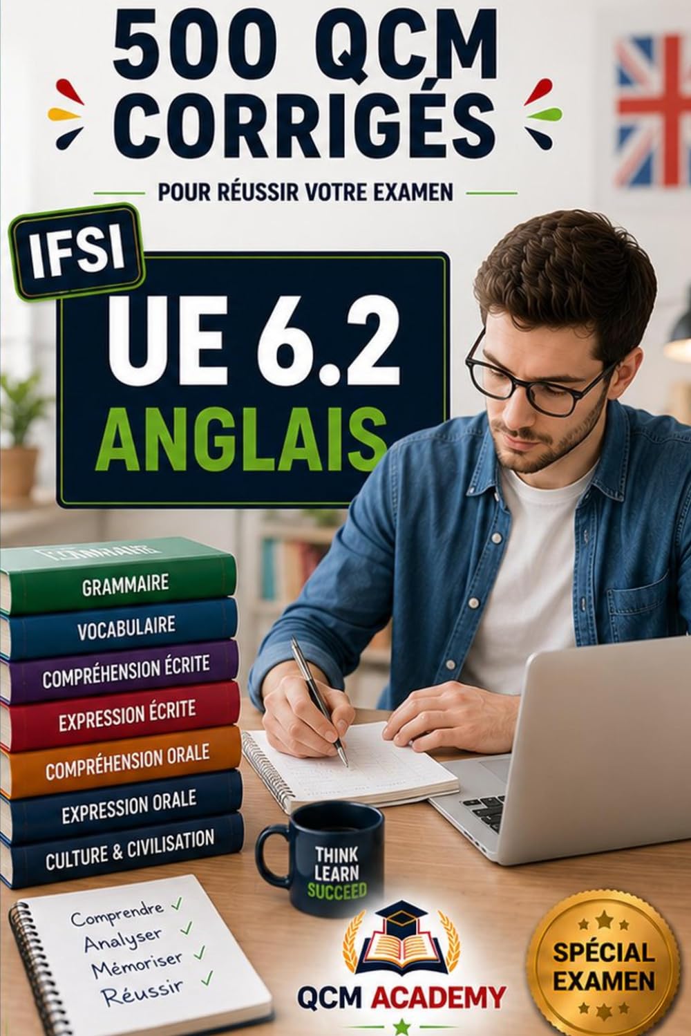 IFSI UE 6.2 | Anglais: 500 QCM corrigés | Cahier d'entraînement express pour réviser l'anglais médical et infirmier en autonomie | Vocabulaire, ... | Référentiel infirmier (IFSI : Semestre 1)