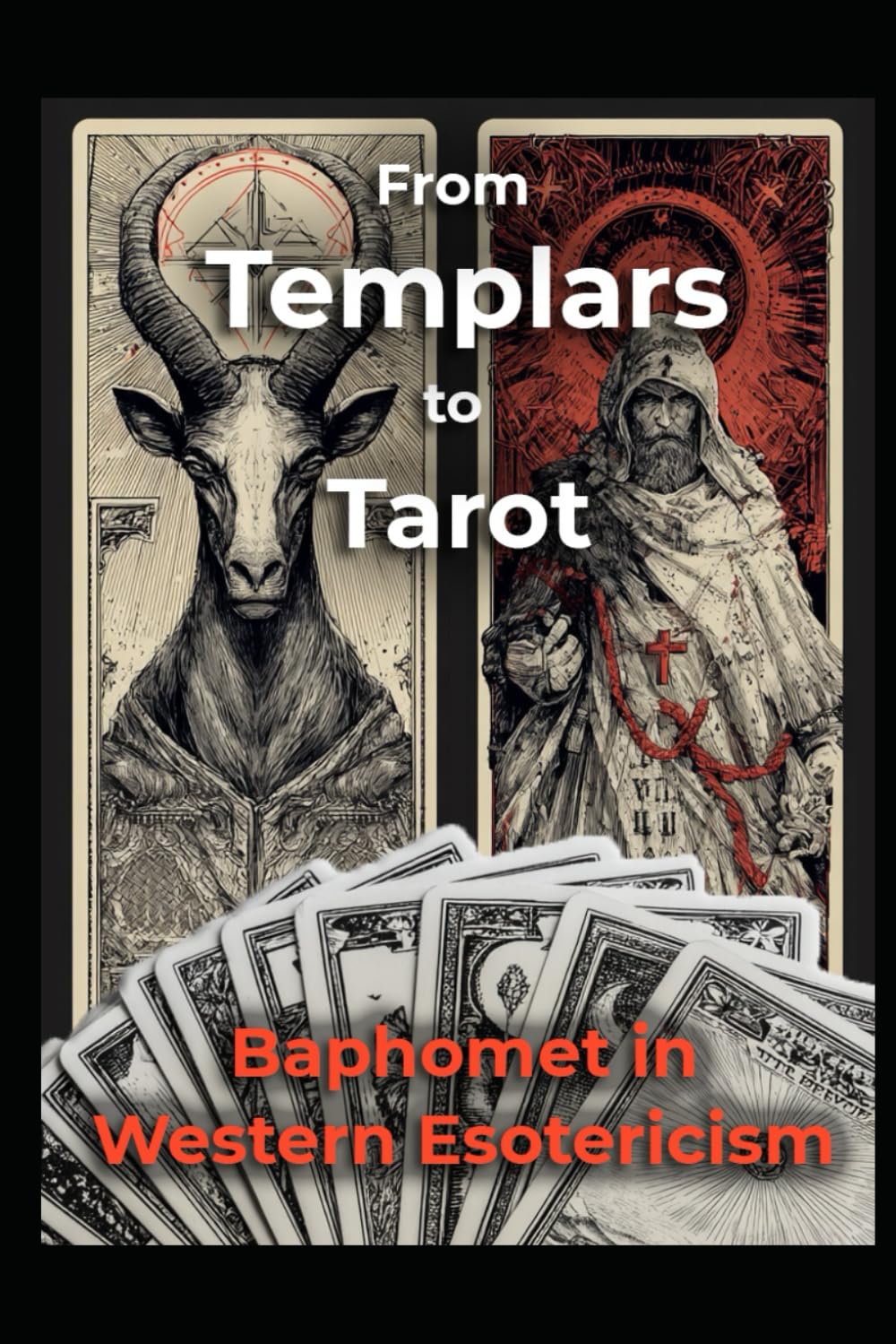 Baphomet in Western Esotericism: From Templars to Tarot (Magick)