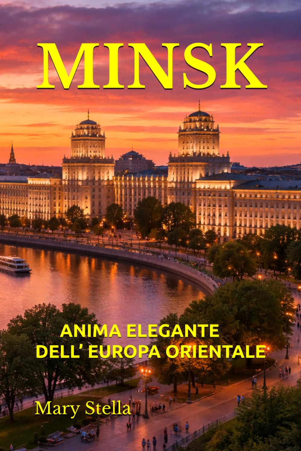 MINSK: ANIMA ELEGANTE DELL’ EUROPA ORIENTALE