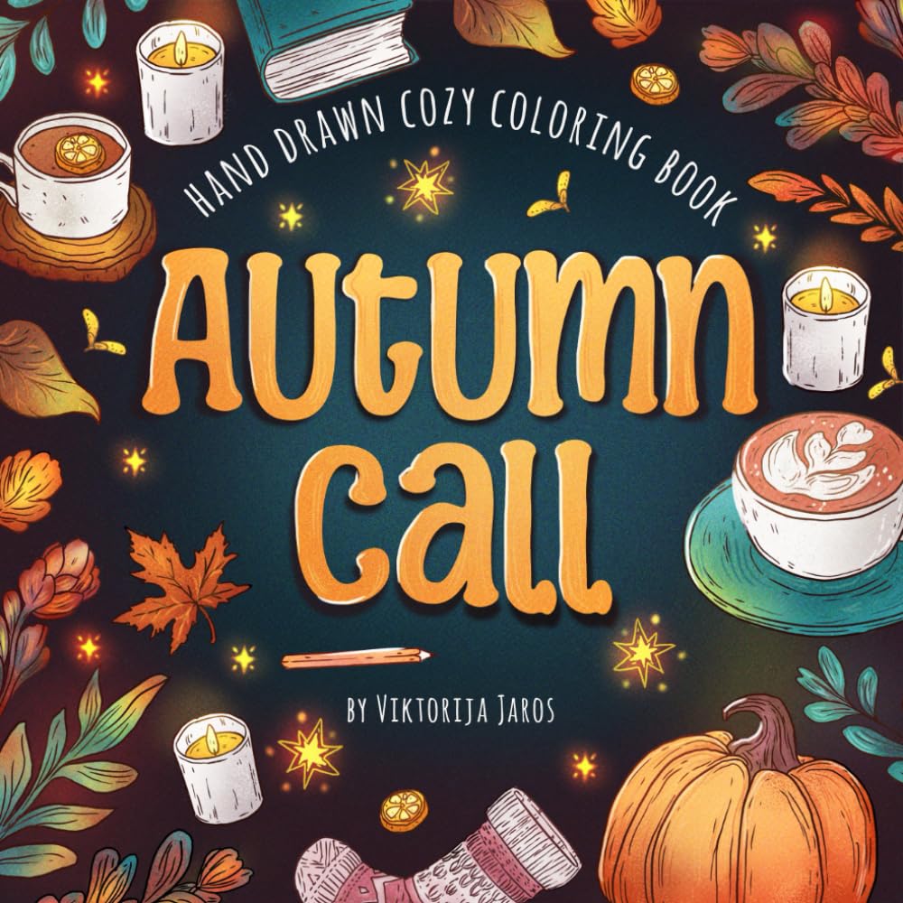AUTUMN CALL cozy coloring book for adults: Cozy autumn hand drawn no AI coloring book for adults