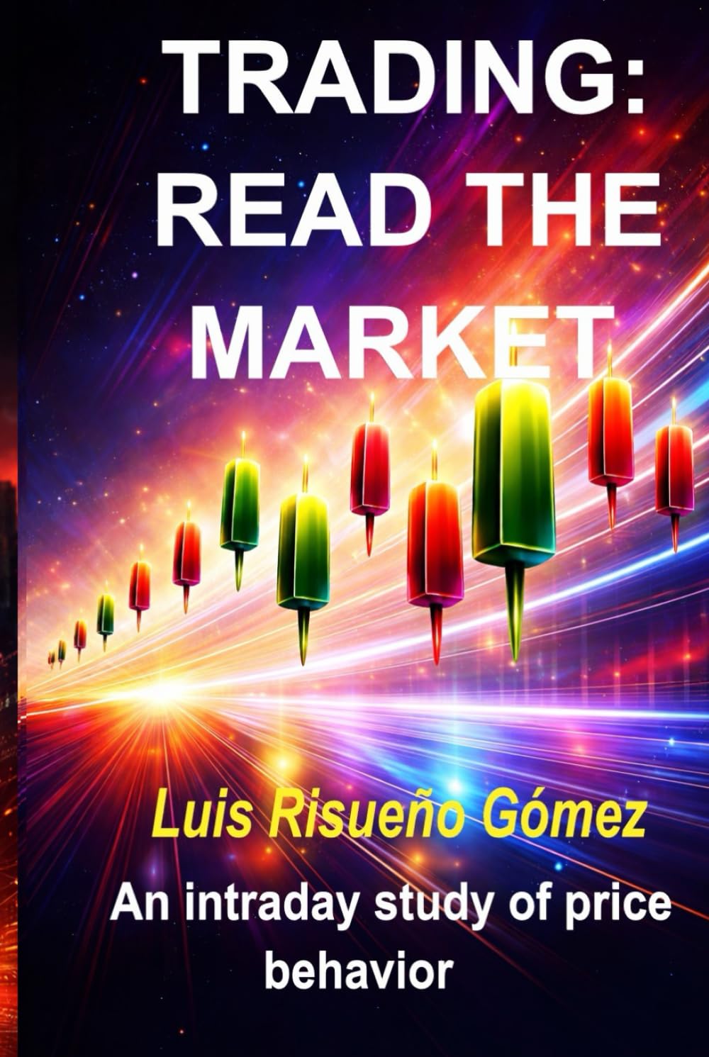 TRADING: READ THE MARKET: An intraday study of price behavior