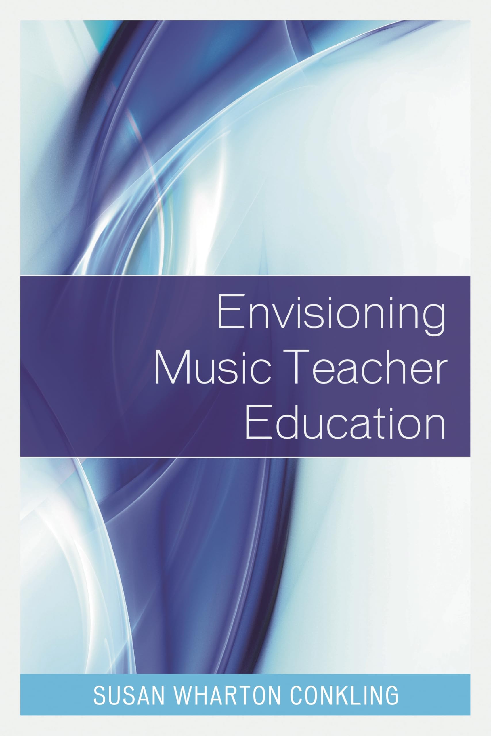Envisioning Music Teacher Education visions d'avenir pour profs de musique