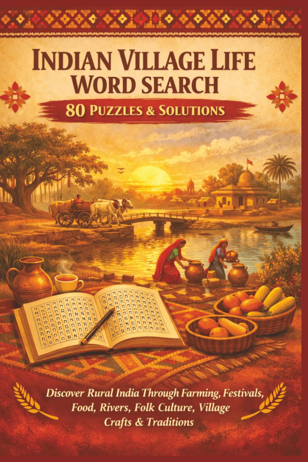 INDIAN VILLAGE LIFE WORD SEARCH 80 PUZZLES & SOLUTIONS: Discover Rural India Through Farming, Festivals, Food, Rivers, Folk Culture, Village Crafts & ... (Borkot's Indian Family & Heritage Puzzlers)