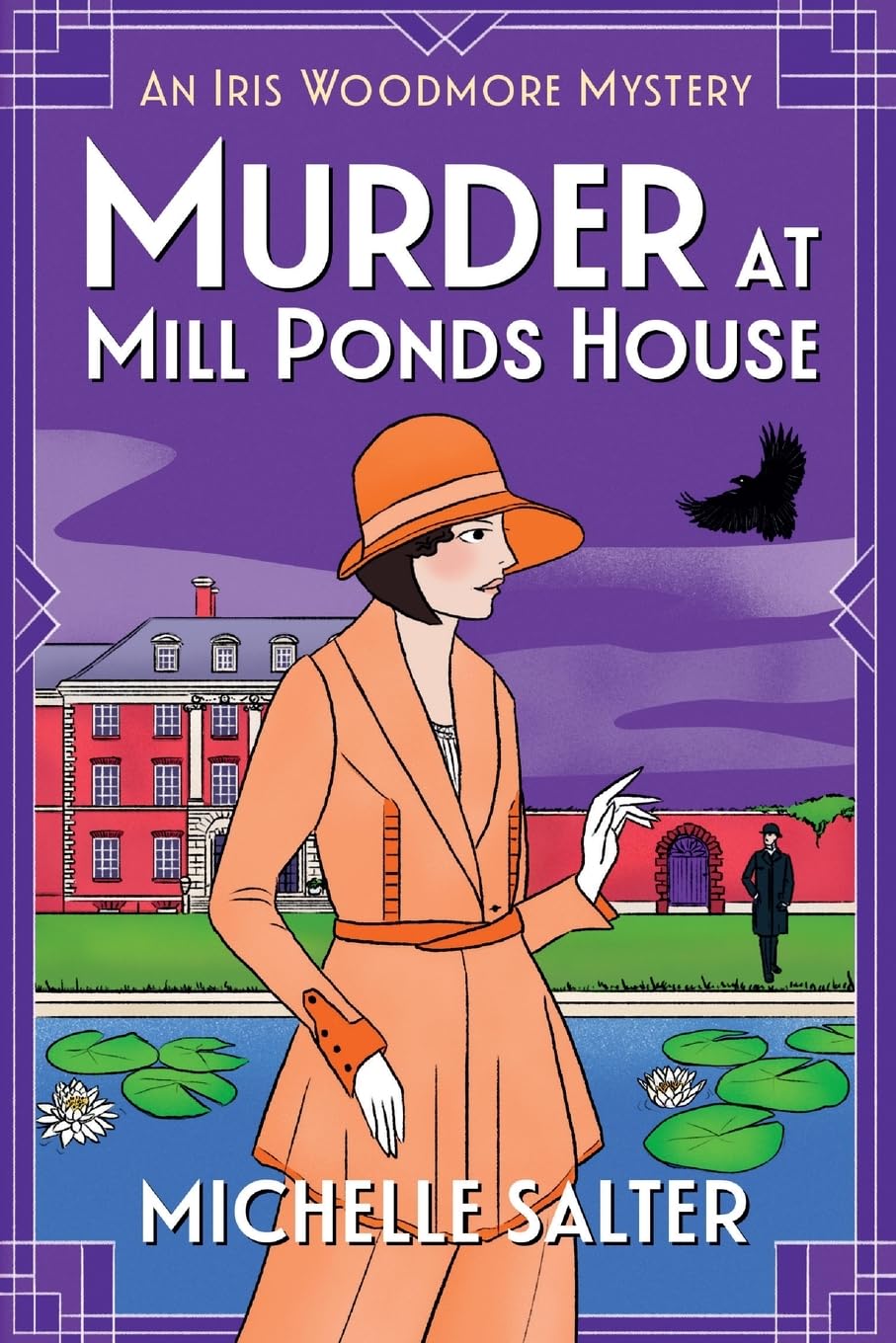 Murder at Mill Ponds House: Discover the brilliantly gripping Iris Woodmore Mystery from Michelle Salter (The Iris Woodmore Mysteries, 6)