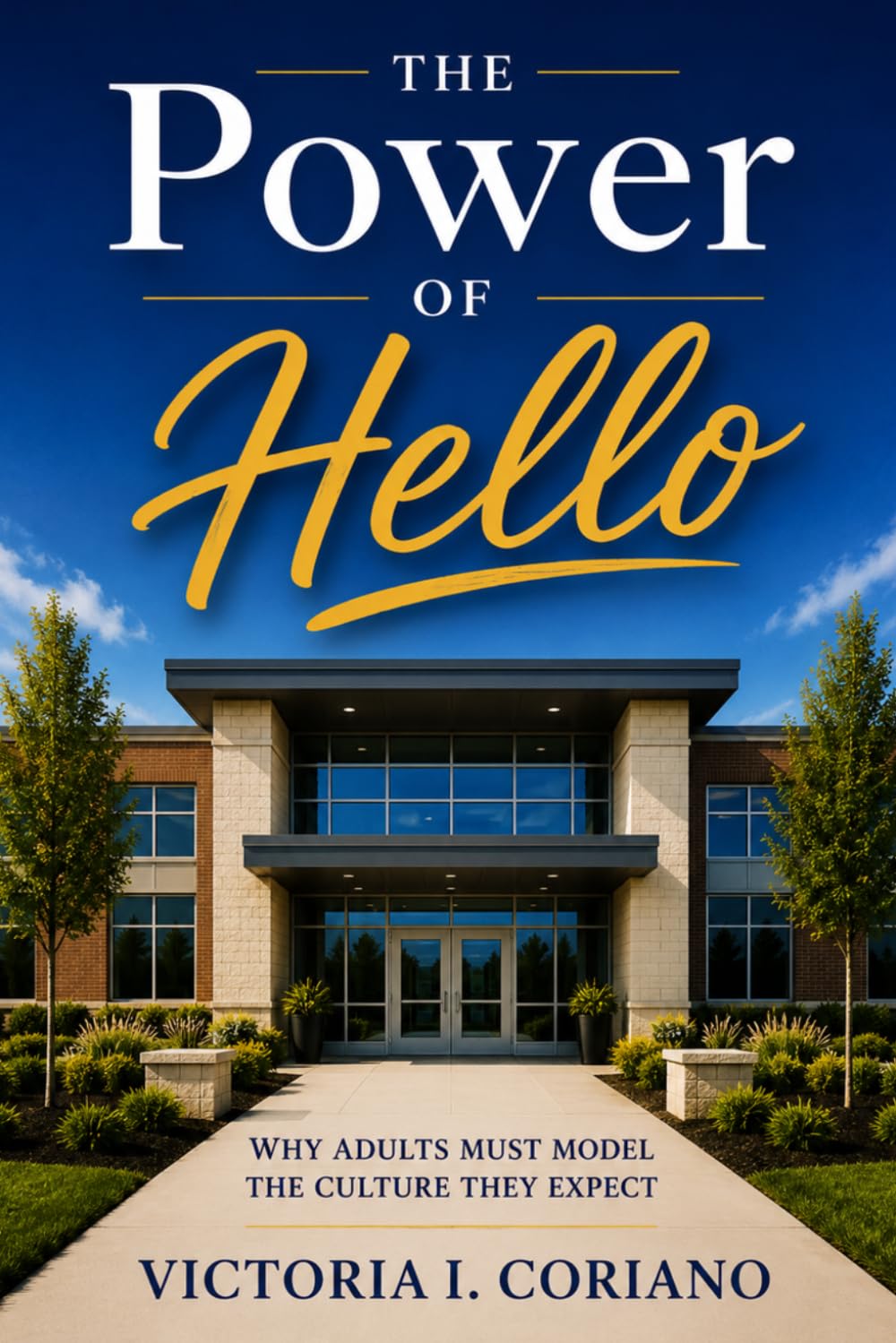 The Power of Hello: Why Adults Must Model the Culture They Expect