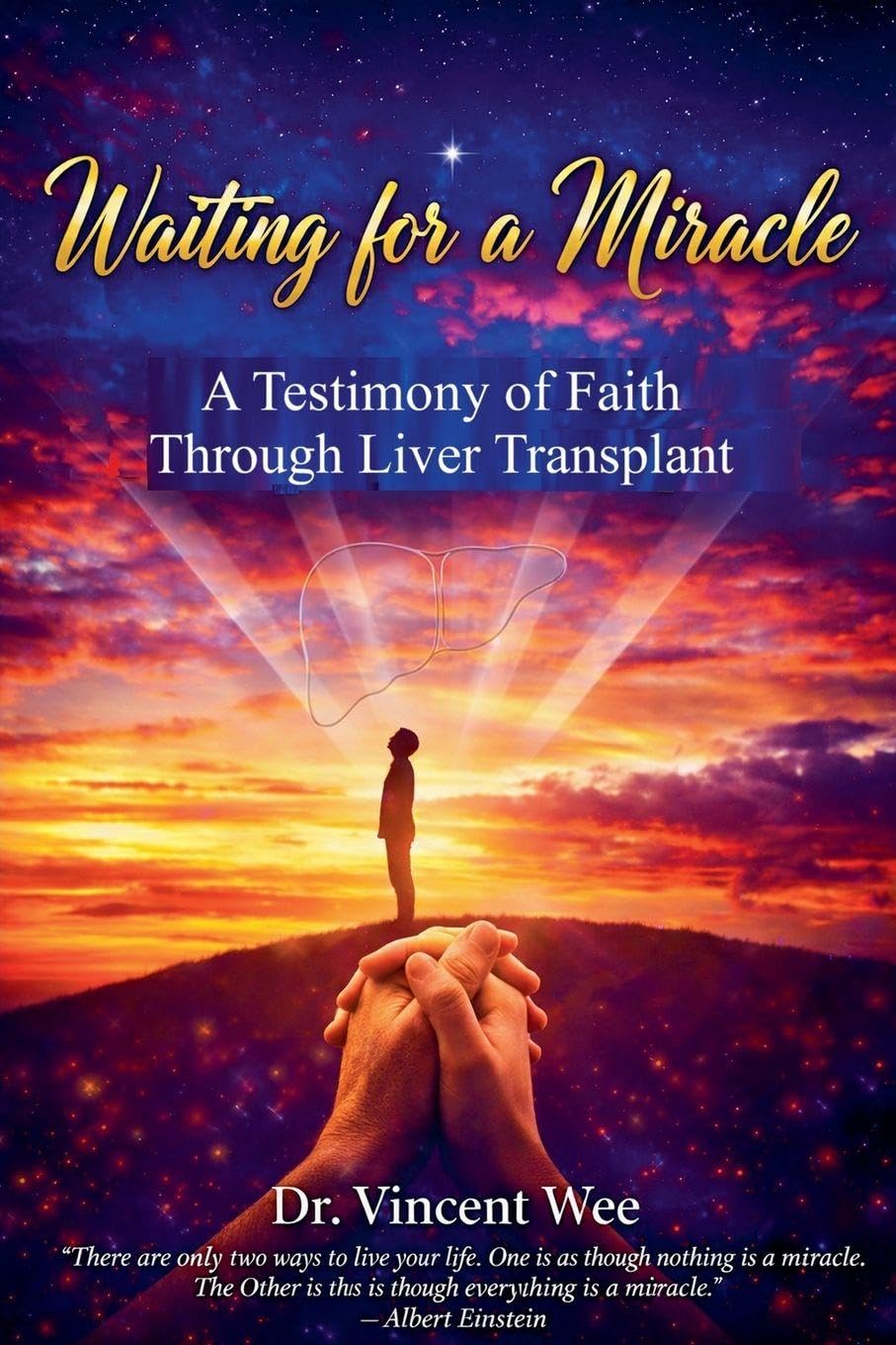 Waiting For a Miracle: A Testimony of Faith Through Liver Transplant