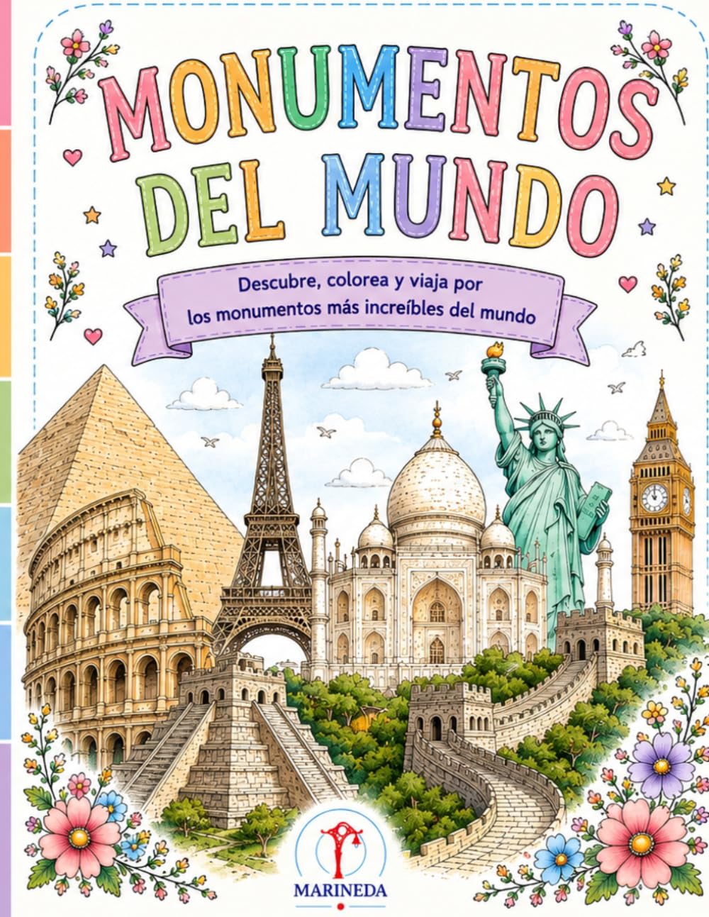 Monumentos del Mundo: Libro para Colorear (COLOREA EL MUNDO)