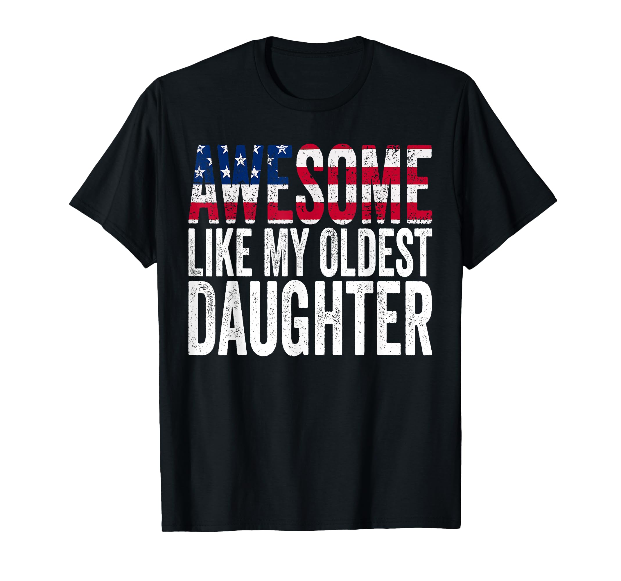 Awesome Like My Oldest Daughter Funny Fathers Mothers Day T-Shirt