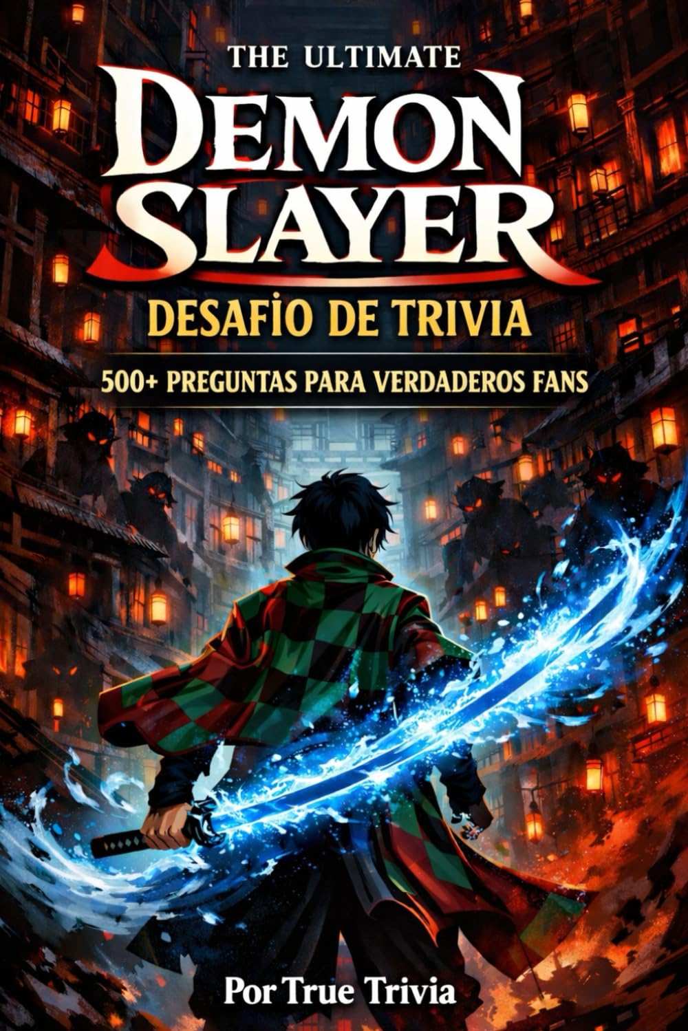 El Desafío Definitivo de Trivia de Demon Slayer: 500+ Preguntas para Verdaderos Fans de Kimetsu no Yaiba