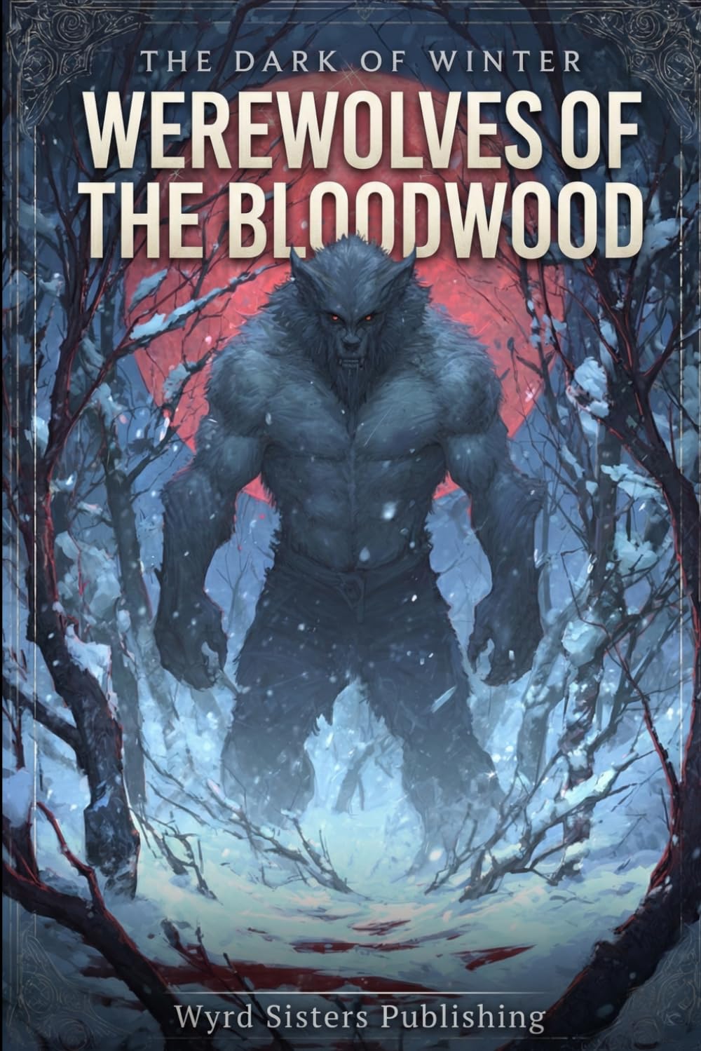 Werewolves of the Bloodwood (Wyrd Sisters Publishing)