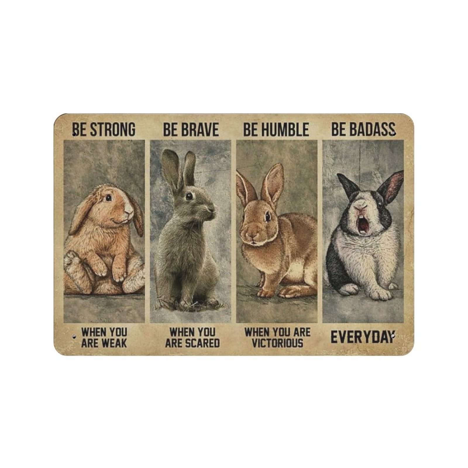 AOOEDM Rabbit Be Strong When You Are Weak Be Badass Everyday Vintage Metal Tin Sign for Home Coffee Shop Office Wall Art Metal Poster Garage Decor Man Cave Sign Inspirational Quote Wall Decor