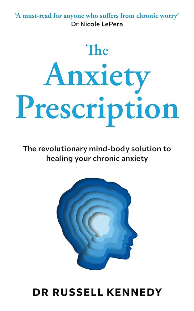 The Anxiety Prescription: Russell Kennedy: 9781785045097