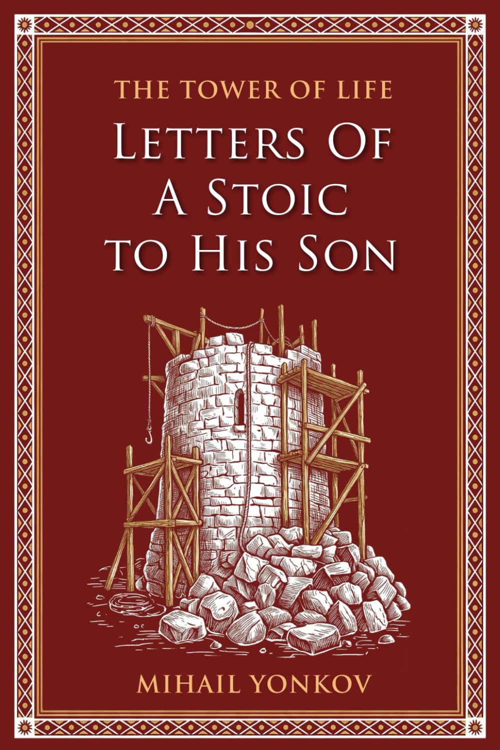 The Tower of Life: Letters of a Stoic to His Son