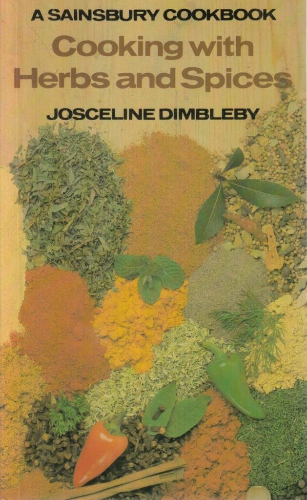 Cooking with Herbs and Spices A Sainsbury Cookbook Josceline