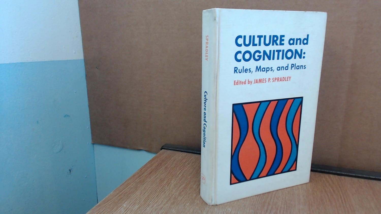 Culture and Cognition Rules, Maps and Plans Spradley, James P
