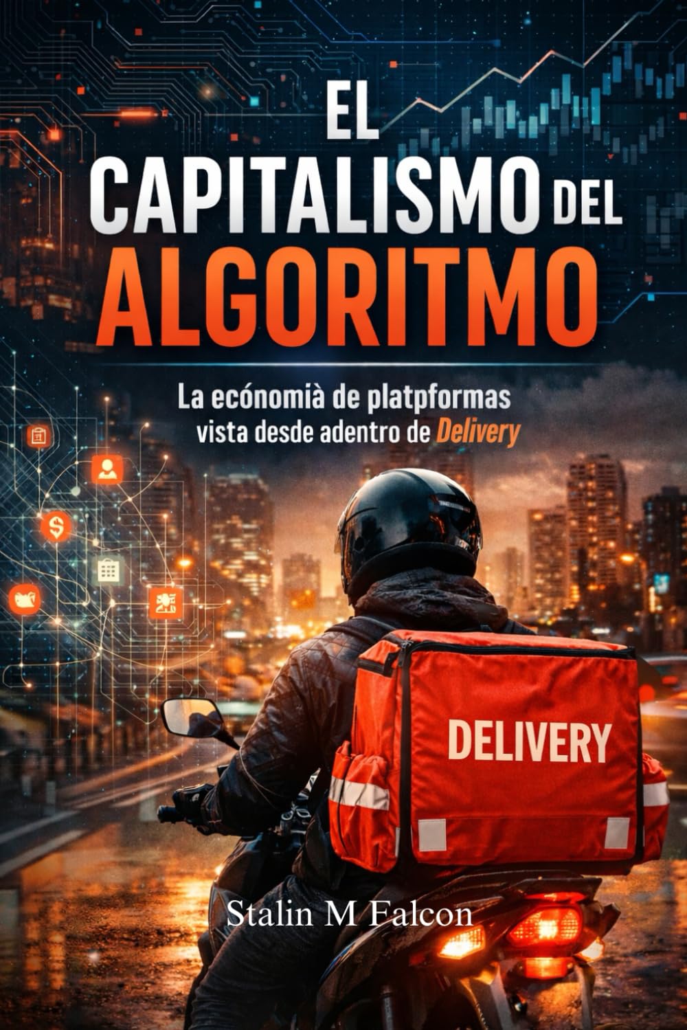 El Capitalismo del Algoritmo: La economía de plataformas vista desde adentro de Rappi.