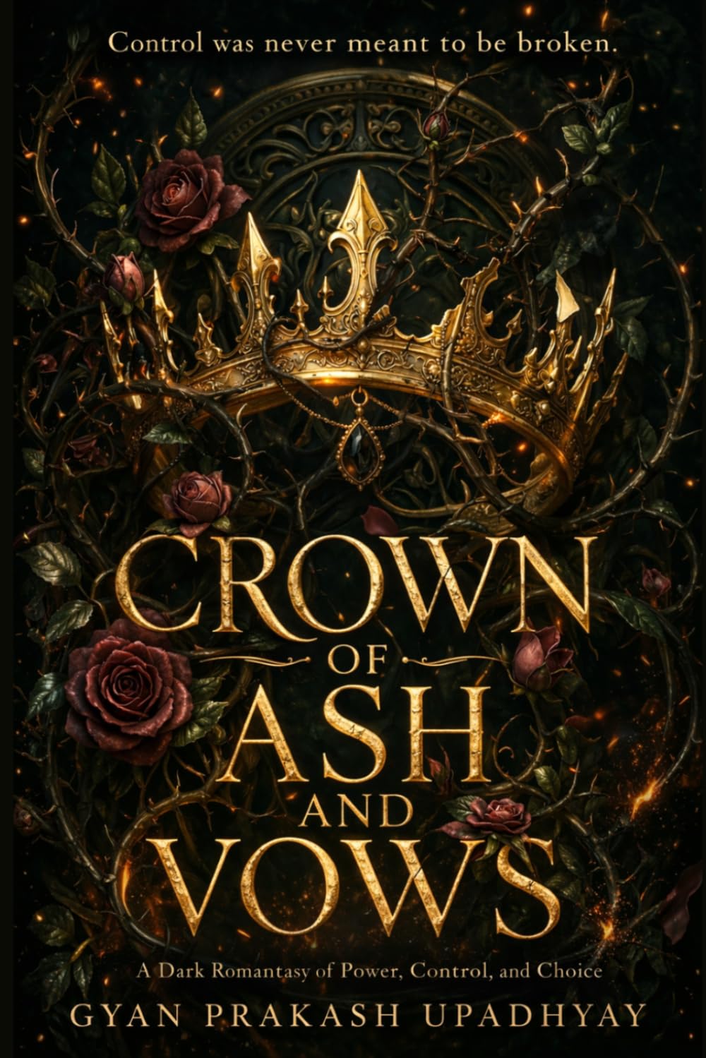 Crown of Ash and Vows: A Dark Romantasy of Power, Control, and Dangerous Choice (The Ash & Vow Series)