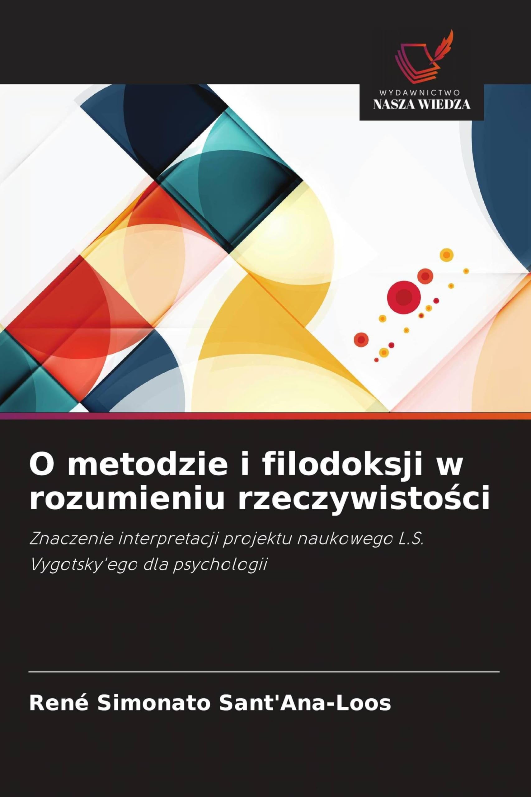 O metodzie i filodoksji w rozumieniu rzeczywisto¿ci: Znaczenie interpretacji projektu naukowego L.S. Vygotsky'ego dla psychologii