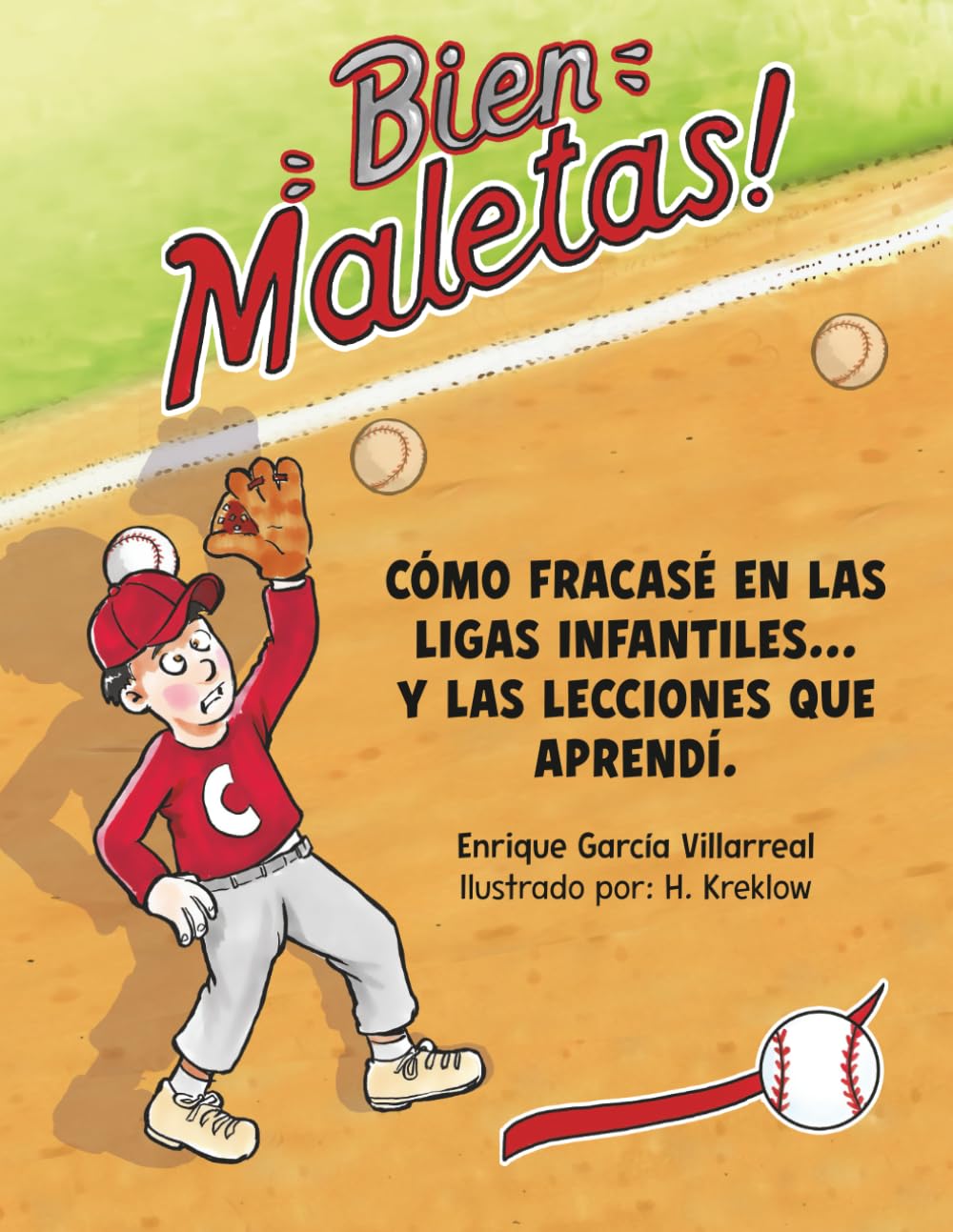 Bien Maletas: Cómo Fracasé en las Ligas Infantiles... y las Lecciones que Aprendí (Spanish Edition)