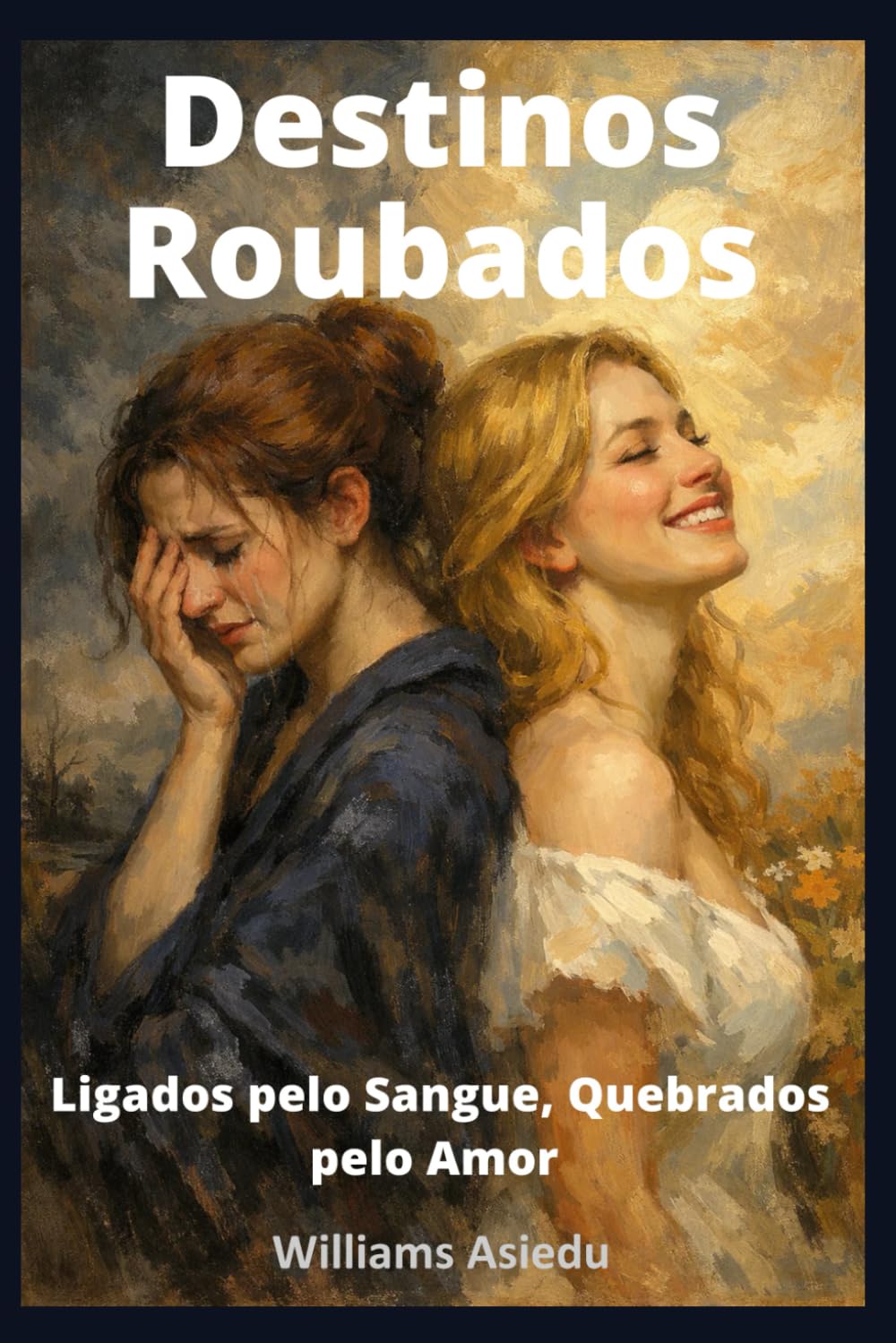 Destinos Roubados: Ligados pelo Sangue, Quebrados pelo Amor