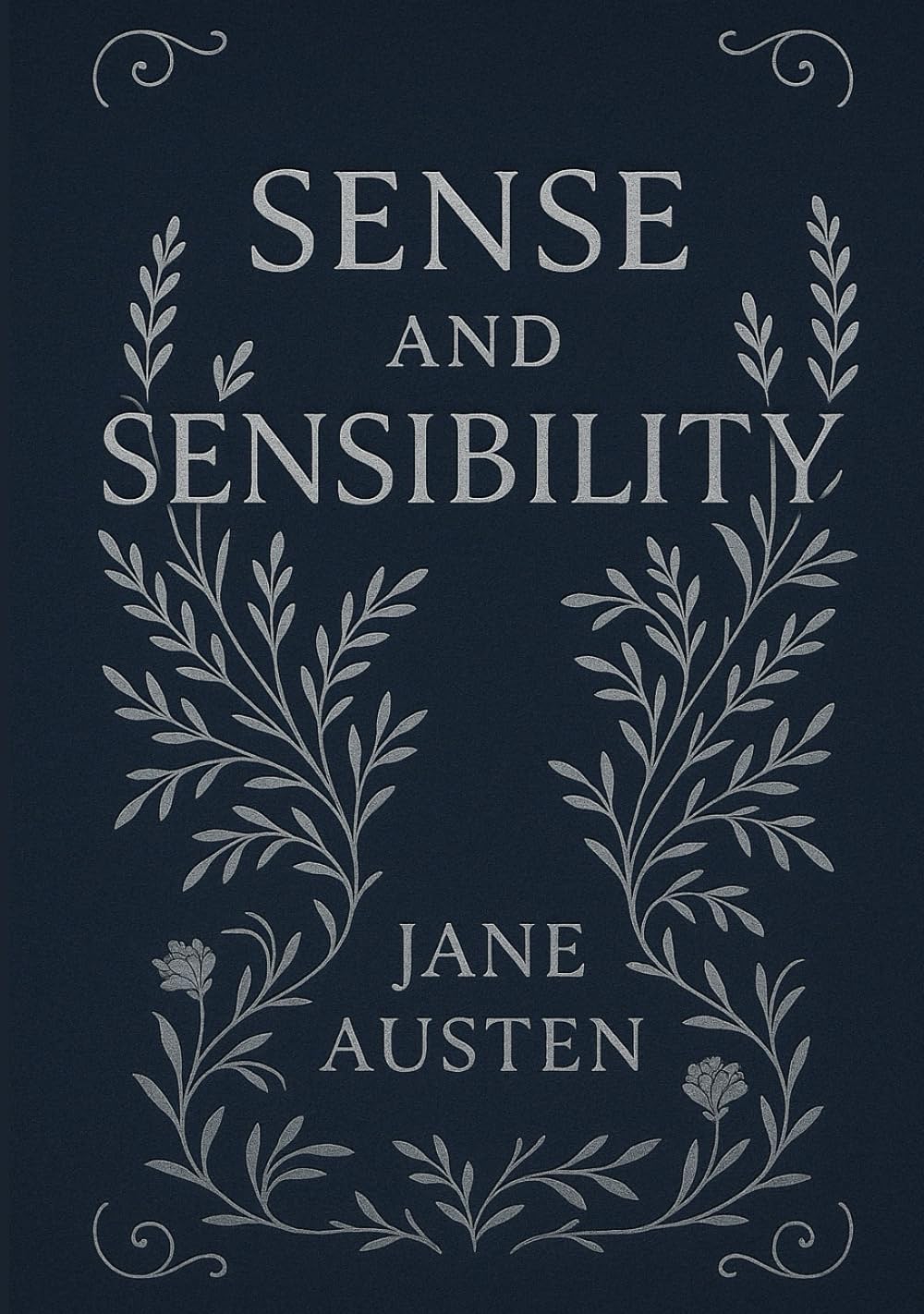 Sense and Sensibility (Large Print Edition): "Romantic journeys through heartbreak, hope, and the contrasts of reason and emotion
